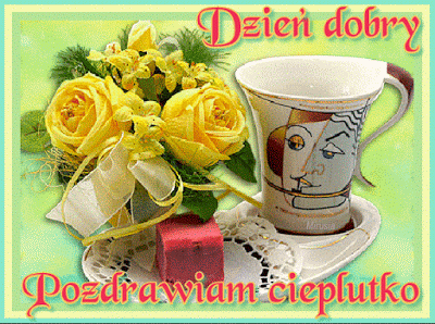 Dzień dobry pozdrawiam cieplutko kwiaty kawa